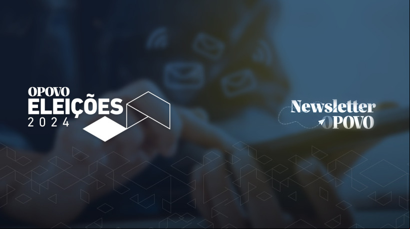 O POVO a a enviar uma nova newsletter, especialmente, com atualizações sobre as eleições de 2024