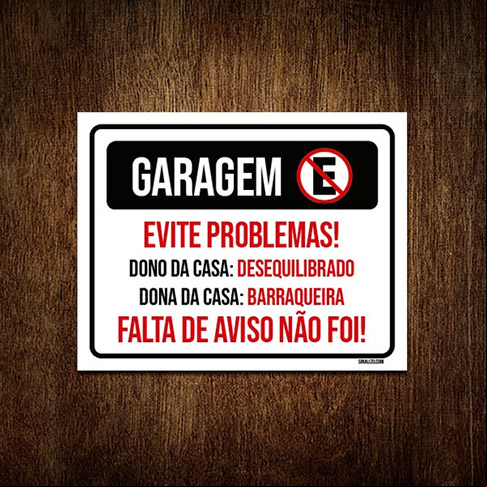 Ameaças explícitas e a advertência: Falta de aviso não foi! - Como diz o cartaz, é bom evitar problemas.